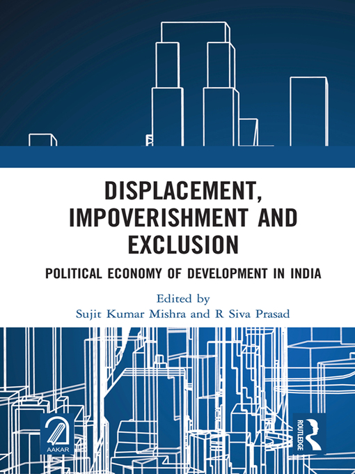 Title details for Displacement, Impoverishment and Exclusion by Sujit Kumar Mishra - Wait list
